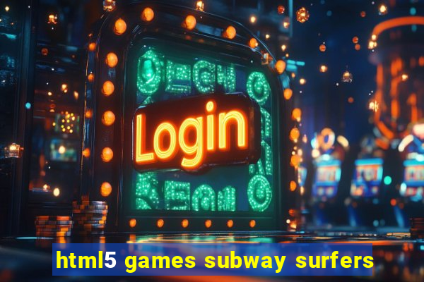 html5 games subway surfers